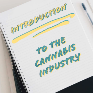 Introduction to the Cannabis Industry